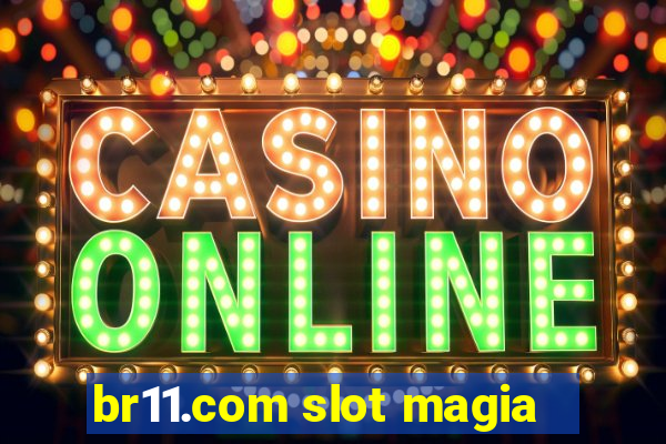 br11.com slot magia